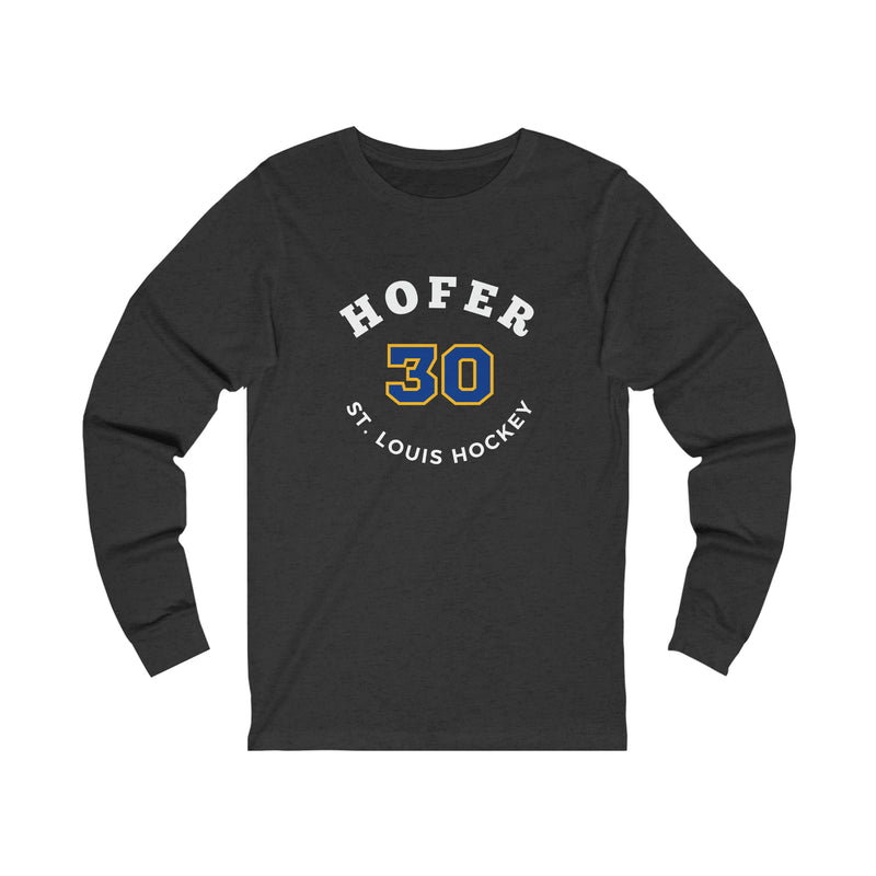 Hofer 30 St. Louis Hockey Number Arch Design Unisex Jersey Long Sleeve Shirt