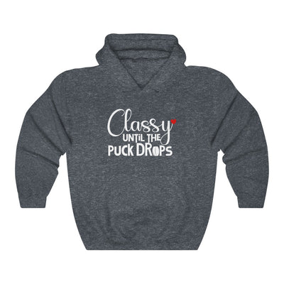 "Classy Until The Puck Drops" Unisex Hooded Sweatshirt