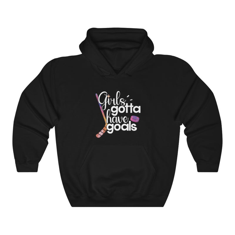 "Girls Gotta Have Goals" Unisex Hooded Sweatshirt