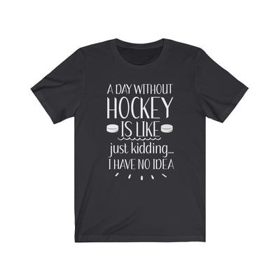 "A Day Without Hockey" Unisex Jersey Tee