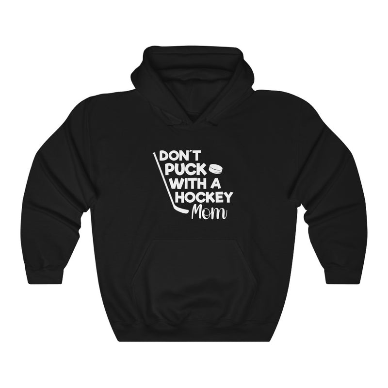 "Don't Puck With A Hockey Mom" Unisex Hooded Sweatshirt