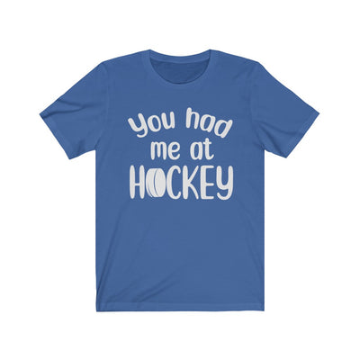 "You Had Me At Hockey" Unisex Jersey Tee