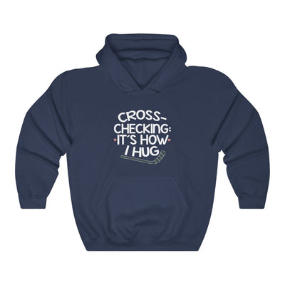 "Cross-Checking: It's How I Hug" Unisex Hooded Sweatshirt