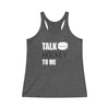 "Talk Hockey To Me" Women's Tri-Blend Racerback Tank Top