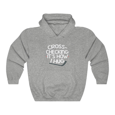 "Cross-Checking: It's How I Hug" Unisex Hooded Sweatshirt