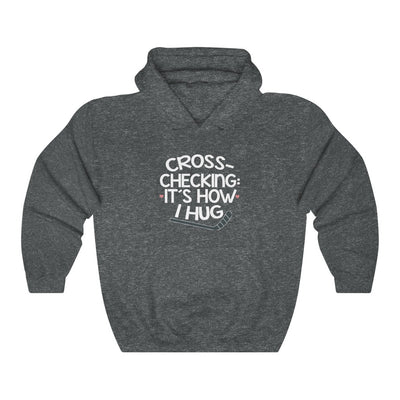 "Cross-Checking: It's How I Hug" Unisex Hooded Sweatshirt