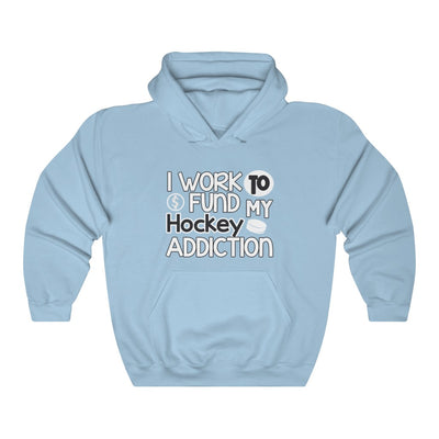 "I Work To Fund My Hockey Addiction" Unisex Hooded Sweatshirt