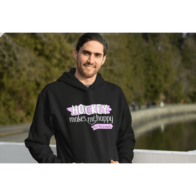 "Hockey Makes Me Happy" Unisex Hooded Sweatshirt